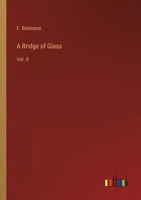 A Bridge of Glass: Vol. II - Paperback