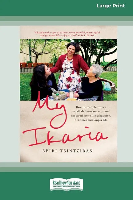My Ikaria: How the People From a Small Mediterranean Island Inspired Me to Live a Happier, Healthier and Longer Life (16pt Large Print Edition) - Paperback