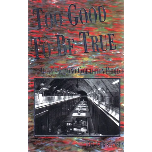 Too Good to Be True: Alcan's Kemano Completion Project - Paperback