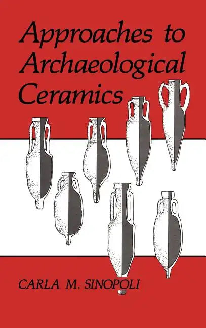 Approaches to Archaeological Ceramics - Hardcover
