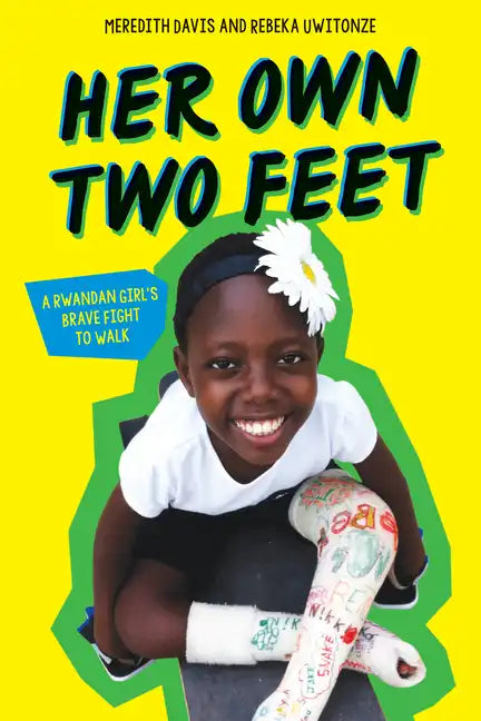 Her Own Two Feet: A Rwandan Girl's Brave Fight to Walk (Scholastic Focus) - Hardcover