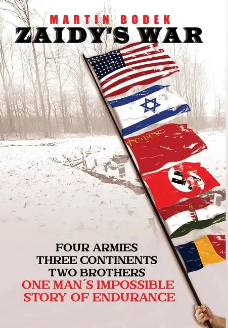 Zaidy's War: Four Armies, Three Continents, Two Brothers. One Man's Impossible Story of Endurance - Hardcover
