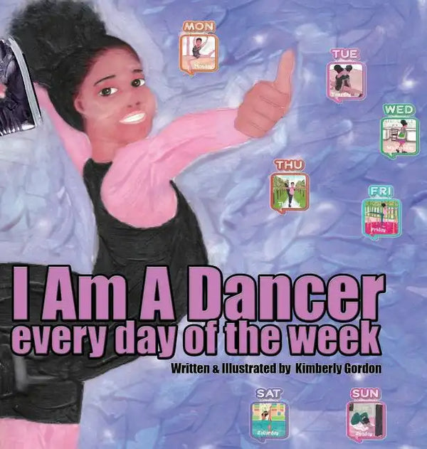 I Am A Dancer Every Day of the Week - Hardcover
