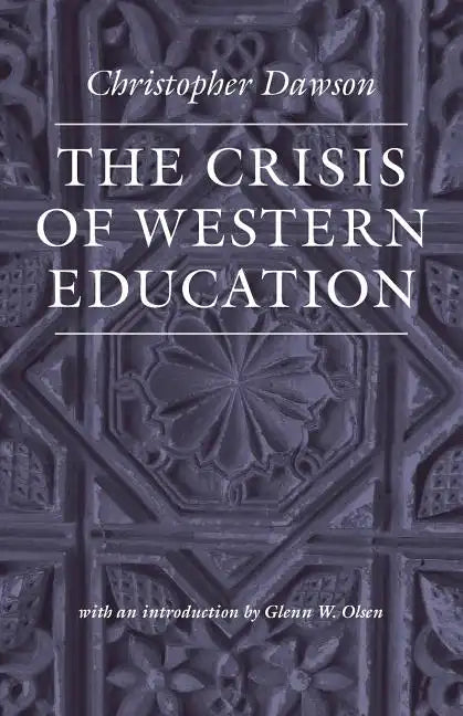 The Crisis of Western Education - Paperback