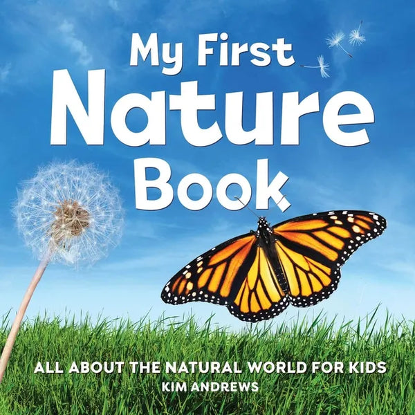 My First Nature Book: All about the Natural World for Kids - Hardcover