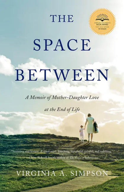 The Space Between: A Memoir of Mother-Daughter Love at the End of Life - Paperback