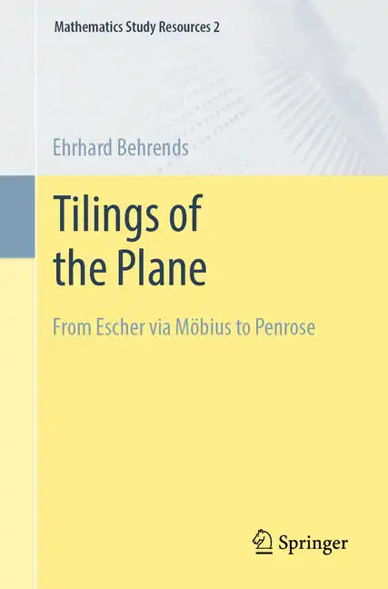 Tilings of the Plane: From Escher Via Möbius to Penrose - Paperback
