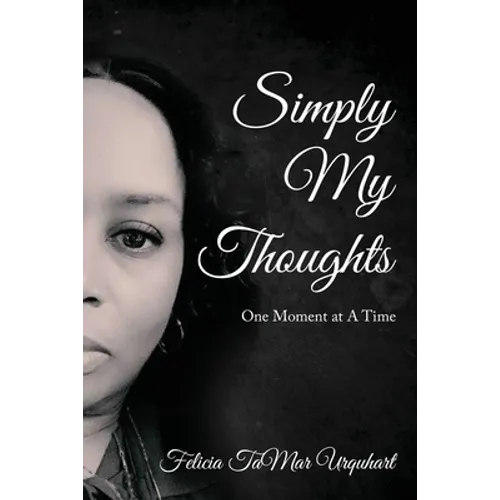 Simply My Thoughts: One Moment At A Time - Paperback