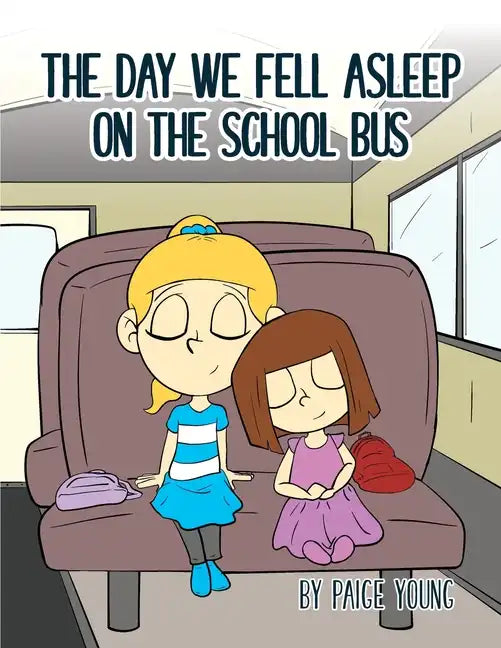 The Day We Fell Asleep on the School Bus - Paperback