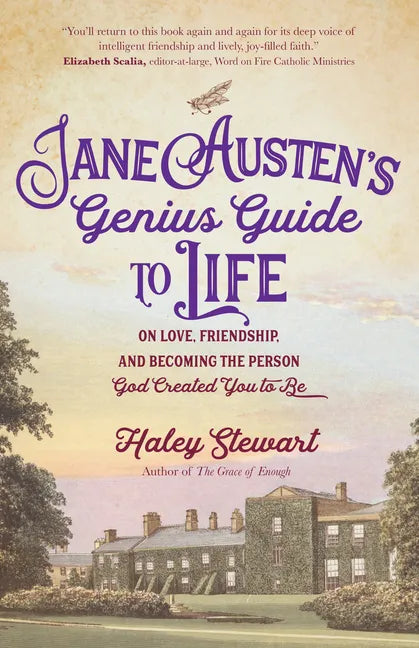 Jane Austen's Genius Guide to Life: On Love, Friendship, and Becoming the Person God Created You to Be - Paperback