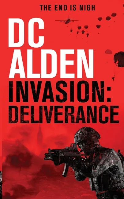 Invasion Deliverance: A Military Action Technothriller - Paperback