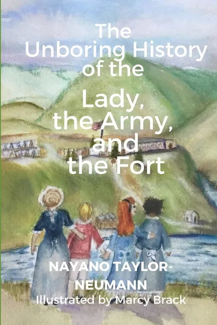 The Unboring History of the Lady, the Army, and the Fort - Paperback