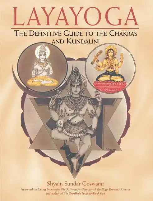 Layayoga: The Definitive Guide to the Chakras and Kundalini - Paperback