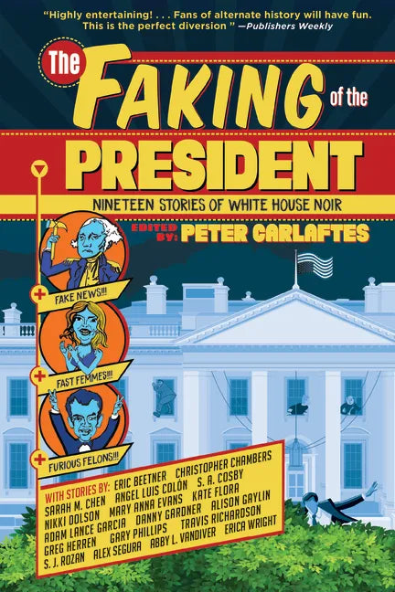 The Faking of the President: Nineteen Stories of White House Noir - Paperback