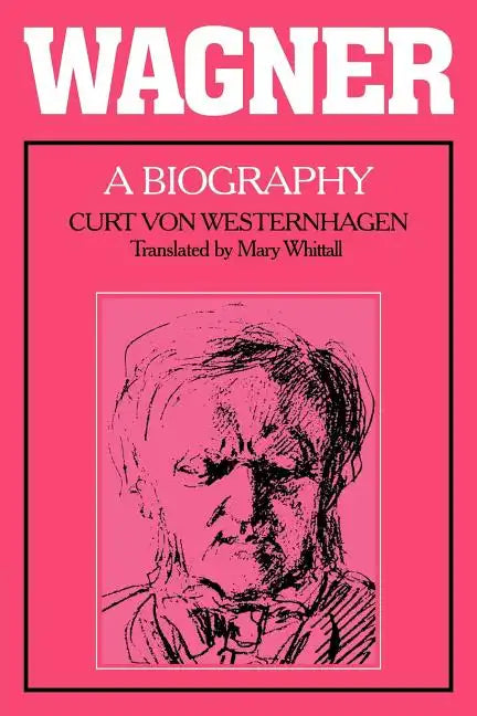 Wagner: A Biography - Paperback