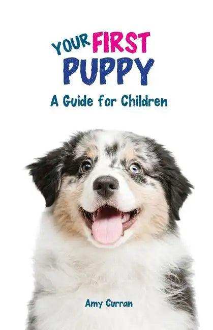 Your First Puppy: A Guide for Children - Paperback