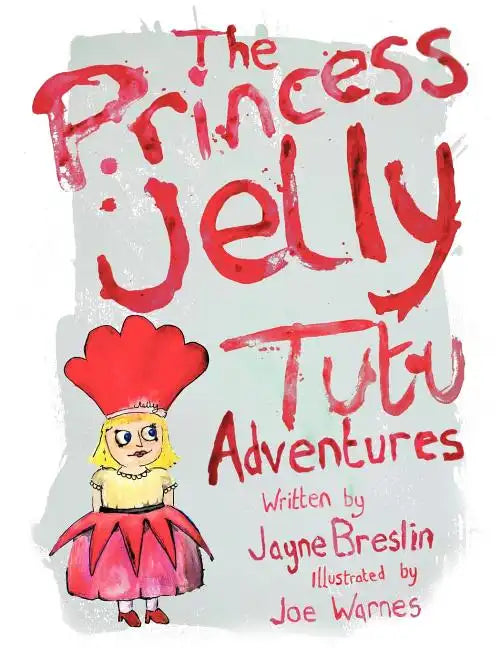 The Princess Jelly Tutu Adventures: Volume 1 - Paperback