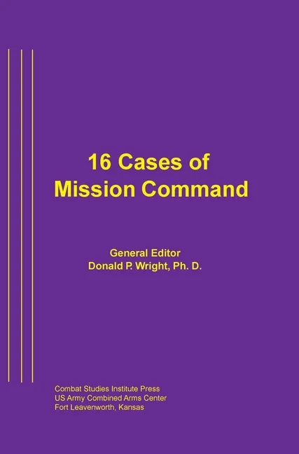 16 Cases of Mission Command - Hardcover