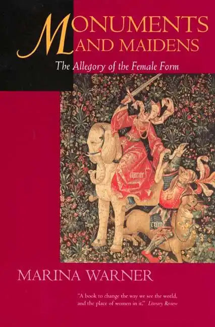 Monuments & Maidens: The Allegory of the Female Form - Paperback