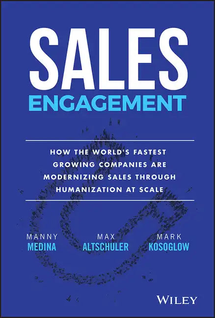 Sales Engagement: How the World's Fastest Growing Companies Are Modernizing Sales Through Humanization at Scale - Hardcover
