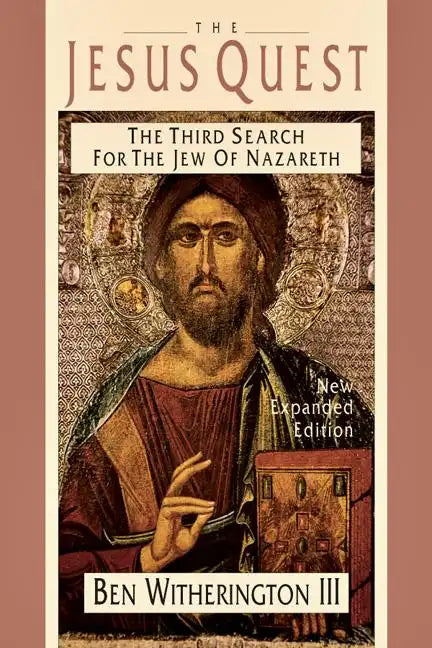 The Jesus Quest: The Third Search for the Jew of Nazareth - Paperback