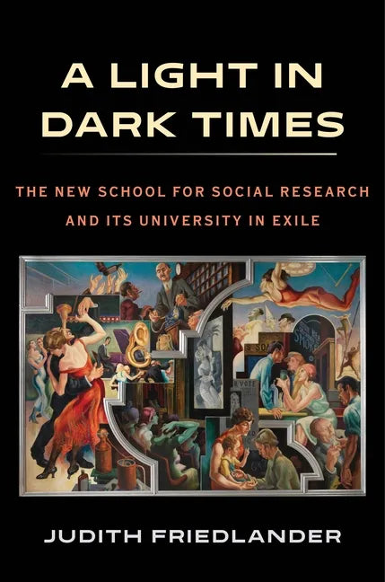 A Light in Dark Times: The New School for Social Research and Its University in Exile - Paperback