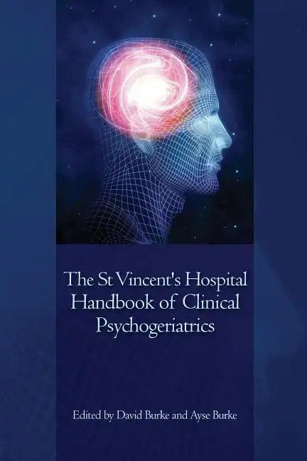 The St Vincent's Hospital Handbook of Clinical Psychogeriatrics - Paperback