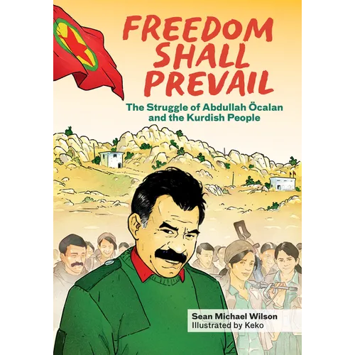 Freedom Shall Prevail: The Struggle of Abdullah Öcalan and the Kurdish People - Hardcover