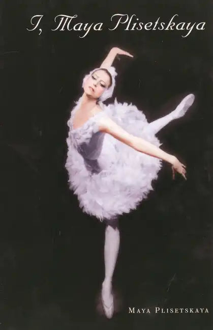 I, Maya Plisetskaya - Paperback