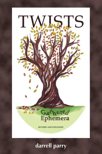 Twists: Gathered Ephemera - Paperback