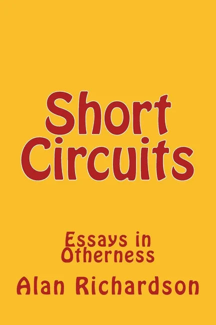 Short Circuits: Essays in Otherness - Paperback