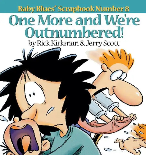 One More and We Re Outnumbered!: Baby Blues Scrapbook No. 8 - Paperback