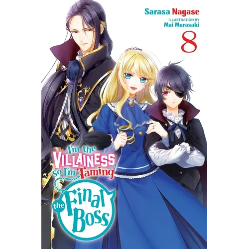I'm the Villainess, So I'm Taming the Final Boss, Vol. 8 (Light Novel): Volume 8 - Paperback
