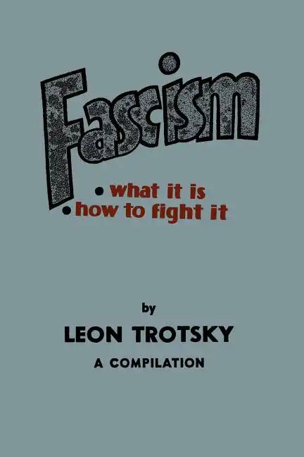 Fascism: What It Is, How to Fight It: A Compilation - Paperback