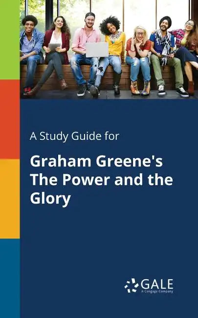 A Study Guide for Graham Greene's The Power and the Glory - Paperback