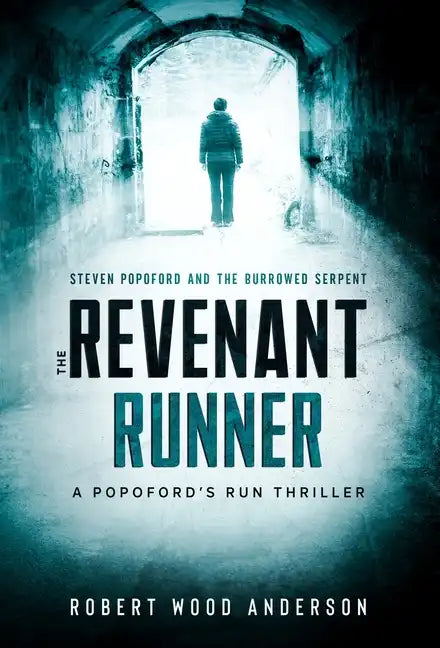 The Revenant Runner: Steven Popoford and the Burrowed Serpent - Hardcover