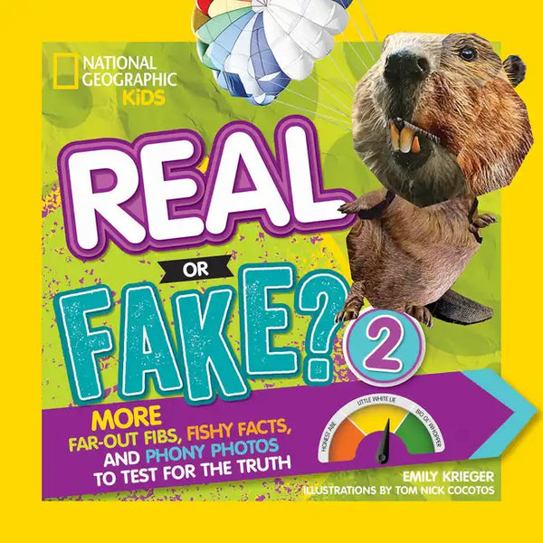 Real or Fake? 2: More Far-Out Fibs, Fishy Facts, and Phony Photos to Test for the Truth - Paperback