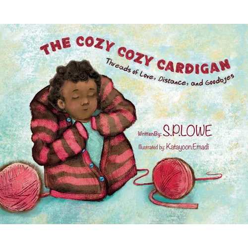 The Cozy Cozy Cardigan: Threads of Love, Distance and Goodbyes - Hardcover