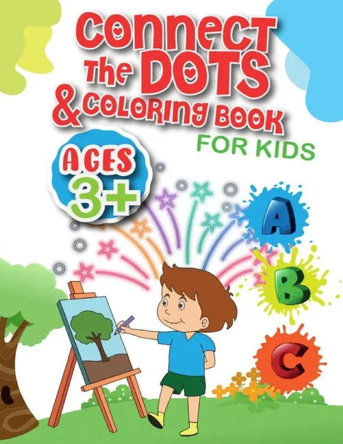 Connect the Dots & Coloring Book for Kids: Fun Dot to Dot and coloring book for Kids, Toddlers, Boys and Girls, activity books for ages 3+ ... - Paperback