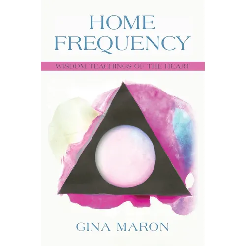 Home Frequency: Wisdom teachings of the heart - Paperback