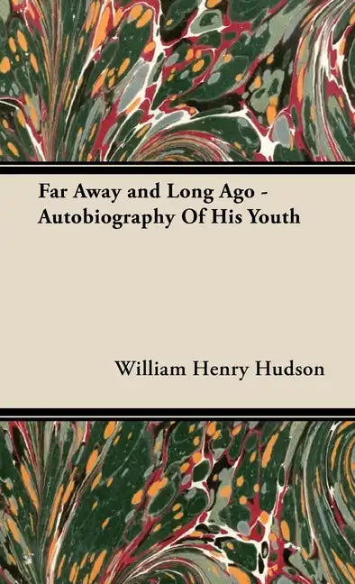 Far Away and Long Ago - Autobiography of His Youth - Hardcover