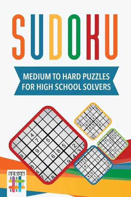 Sudoku Medium to Hard Puzzles for High School Solvers - Paperback
