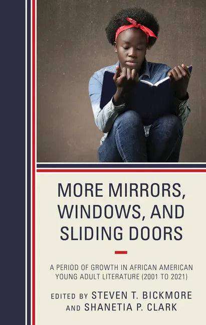 More Mirrors, Windows, and Sliding Doors: A Period of Growth in African American Young Adult Literature (2001 to 2021) - Paperback