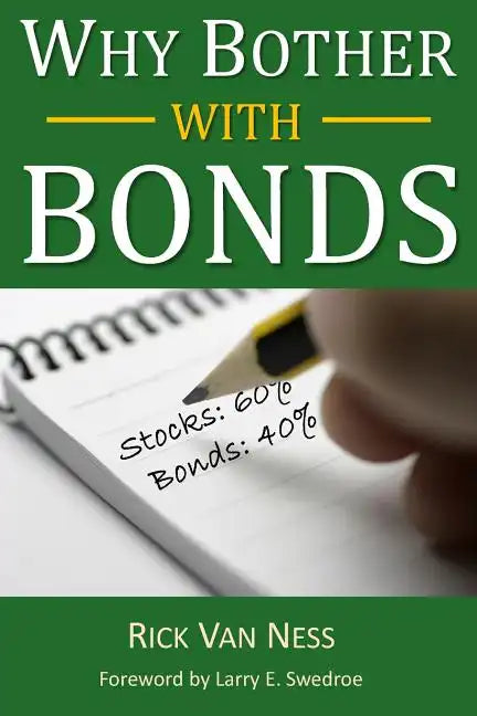 Why Bother With Bonds: A Guide To Build All-Weather Portfolio Including CDs, Bonds, and Bond Funds--Even During Low Interest Rates - Paperback