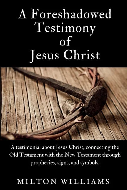 A Foreshadowed Testimony of Jesus Christ - Paperback