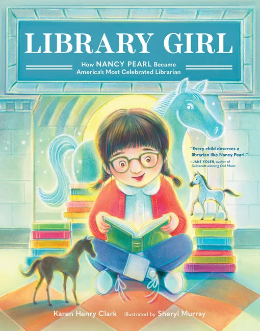 Library Girl: How Nancy Pearl Became America's Most Celebrated Librarian - Hardcover