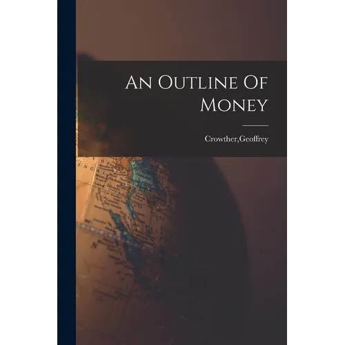 An Outline Of Money - Paperback