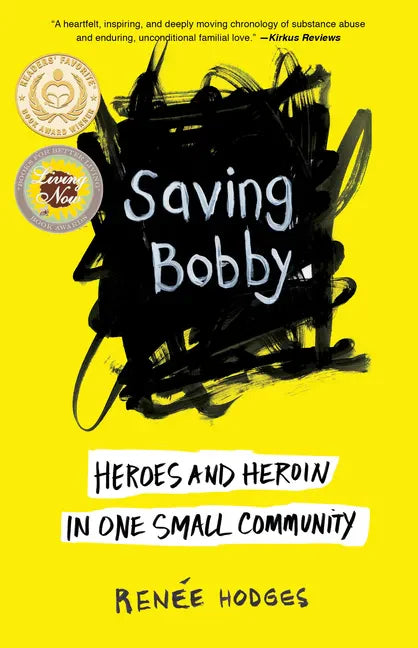 Saving Bobby: Heroes and Heroin in One Small Community - Paperback