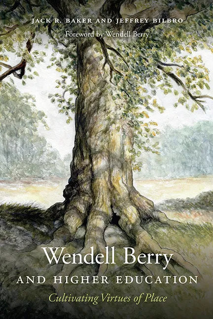 Wendell Berry and Higher Education: Cultivating Virtues of Place - Paperback