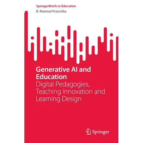 Generative AI and Education: Digital Pedagogies, Teaching Innovation and Learning Design - Paperback